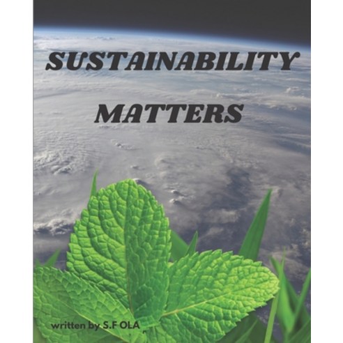 (영문도서) Sustainability Matters: Navigating the Path to a Greener Future Paperback, Independently Published, English, 9798375841915