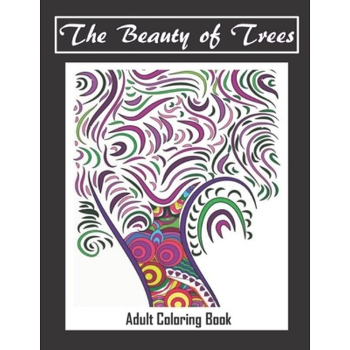The Beauty of Trees - Adult Coloring Book: Therapy for a Busy Mind - Track Your Moods using Color Paperback, Independently Published, English, 9781692274924