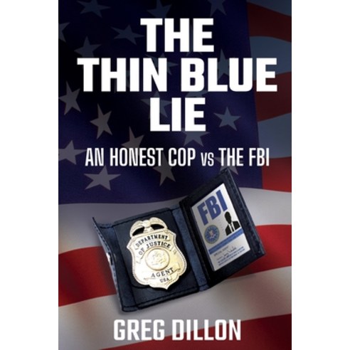 (영문도서) The Thin Blue Lie: An Honest Cop vs the FBI Paperback, Bombardier Books, English, 9798888455500