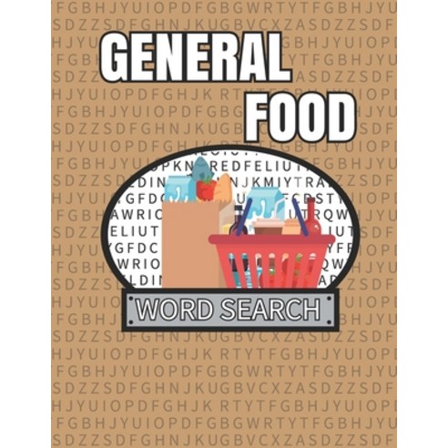 General Food Word Search: 50 Large Print Word Search Puzzles For People Who Love Groceries And All T... Paperback, Independently Published