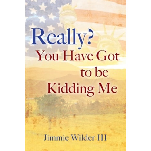 Really? You Have Got to Be Kidding Me Paperback, Outskirts Press, English, 9781977238146