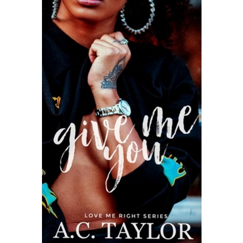 Give Me You Paperback, Independently Published, English, 9798695451597