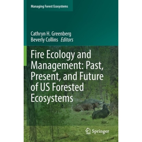 (영문도서) Fire Ecology and Management: Past Present and Future of Us Forested Ecosystems Paperback, Springer, English, 9783030732691