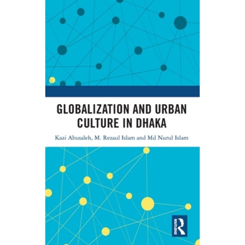 (영문도서) Globalization and Urban Culture in Dhaka Hardcover, Routledge Chapman & Hall, English, 9780367510756