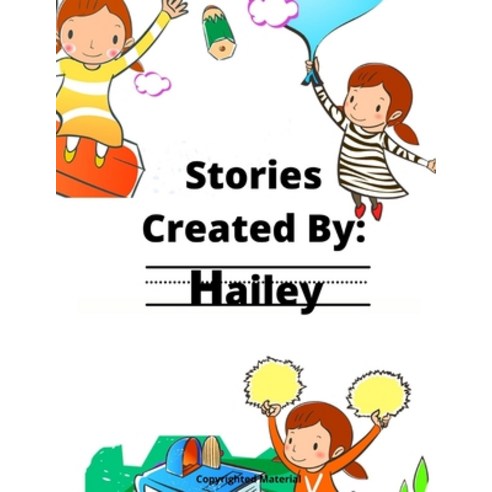 (영문도서) Stories Created By: Hailey Paperback, Independently Published, English, 9798566087481