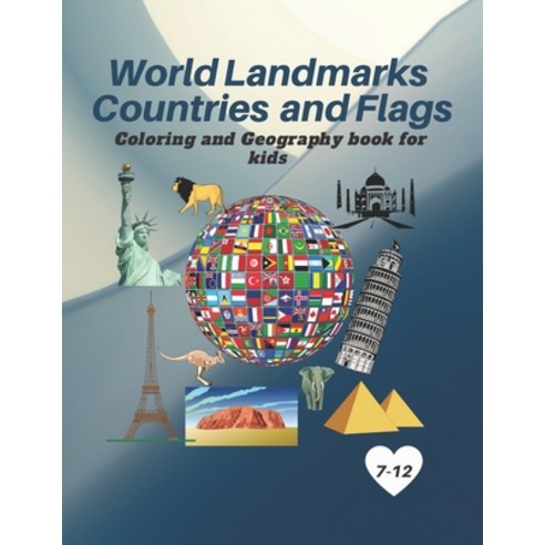 World Landmarks Countries and Flags Coloring and Geography book for kids: Educational and Geography ... Paperback, Independently Published