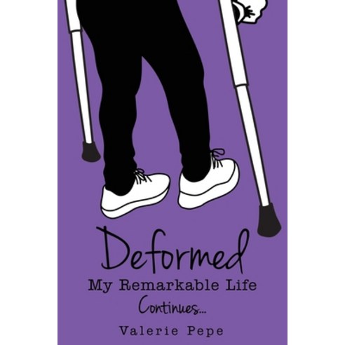 Deformed: My Remarkable Life Continues Paperback, Mediacs