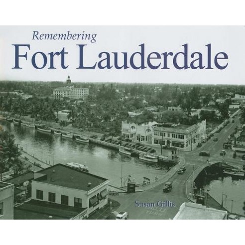 Remembering Fort Lauderdale Paperback, Turner, English, 9781683368304
