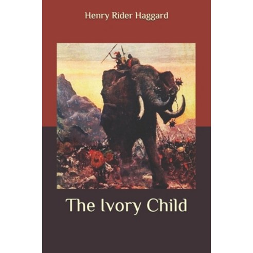 The Ivory Child Paperback, Independently Published