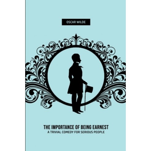 (영문도서) The Importance of Being Earnest: A Trivia Comedy for Serious People Paperback, Omni Publishing, English, 9781989631379