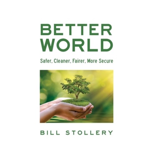 (영문도서) Better World: Safer Cleaner Fairer More Secure Paperback, FriesenPress, English, 9781039174481