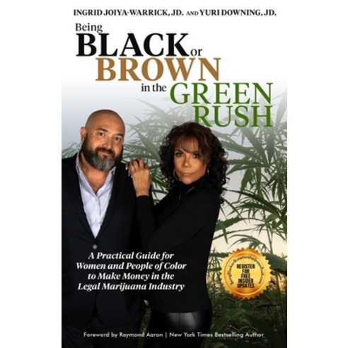Being Black or Brown in the Green Rush: A Practical Guide for Women and People of Color to make Mone... Paperback, Independently Published, English, 9798615559679