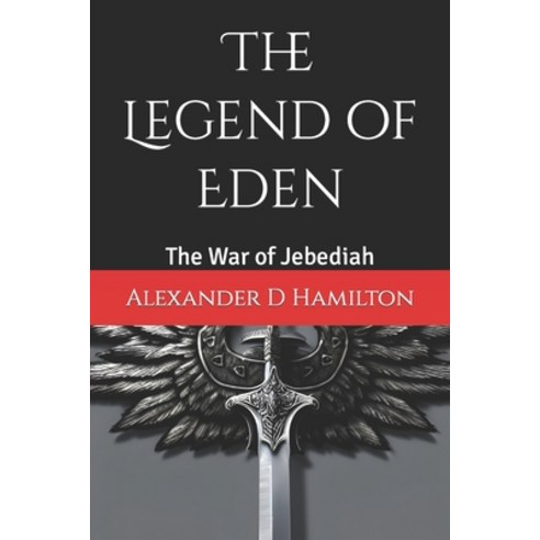 (영문도서) The Legend of Eden: The War of Jebediah Paperback, Independently Published, English, 9798850129163
