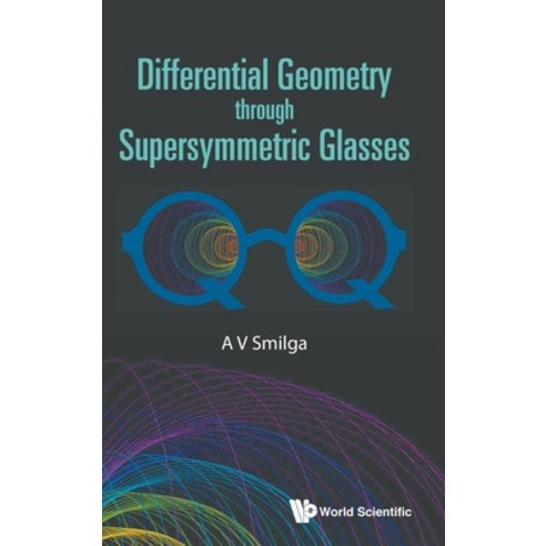 Differential Geometry Through Supersymmetric Glasses Hardcover, World Scientific Publishing Company