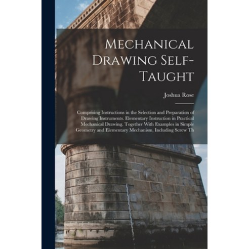 (영문도서) Mechanical Drawing Self-Taught: Comprising Instructions in the Selection and Preparation of D... Paperback, Legare Street Press, English, 9781018052236