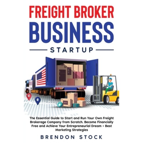 (영문도서) Freight Broker Business Startup: The Essential Guide to Start ...