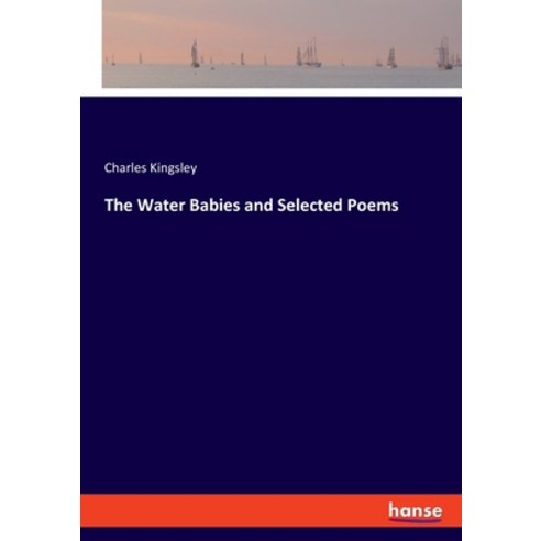 (영문도서) The Water Babies and Selected Poems Paperback, Hansebooks, English, 9783348076432