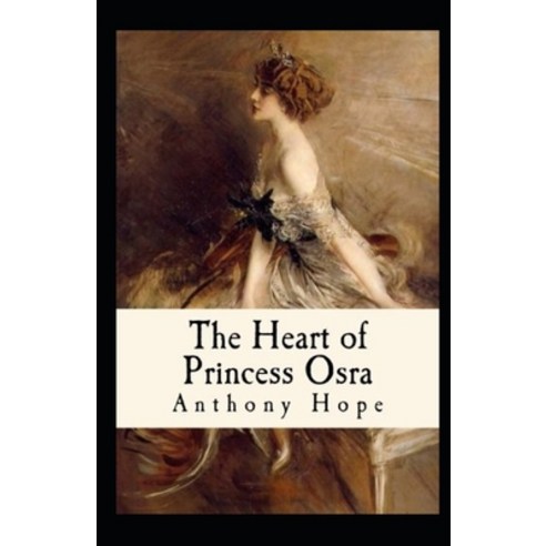 The Heart of Princess Osra Paperback, Independently Published, English, 9798727213575