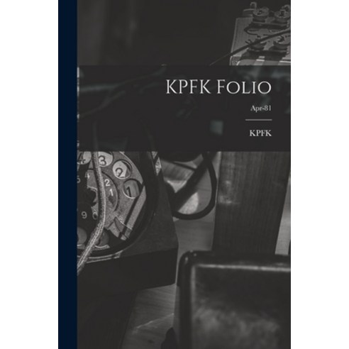 (영문도서) KPFK Folio; Apr-81 Paperback, Hassell Street Press, English, 9781015242999