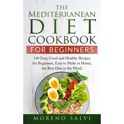 The Mediterranean Diet Cookbook for Beginners Paperback, Independently Published