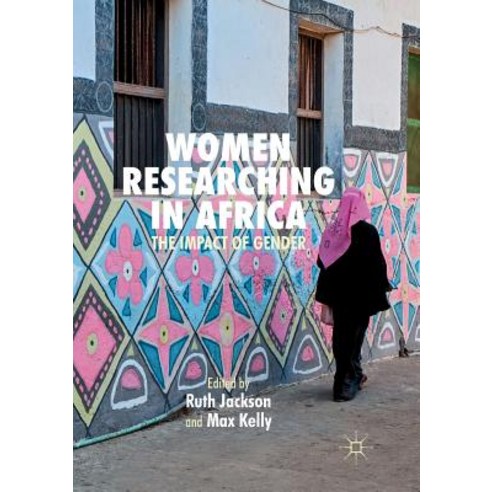 (영문도서) Women Researching in Africa: The Impact of Gender Paperback, Palgrave MacMillan, English, 9783030068639