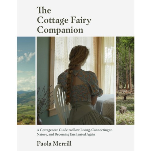 (영문도서) The Cottage Fairy Companion: A Cottagecore Guide to Slow Living Connecting to Nature and Be... Hardcover, Yellow Pear Press, English, 9781684812523