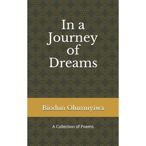 In a Journey of Dreams: (A Collection of Poems) Paperback, Independently Published