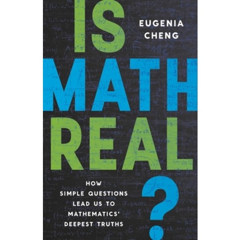 (영문도서) Is Math Real?: How Simple Questions Lead Us to Mathematics'' Deepest Truths Hardcover, Basic Books, English, 9781541601826
