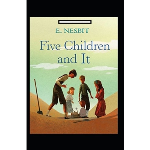 Five Children and It Annotated Paperback, Independently Published, English, 9798730437616