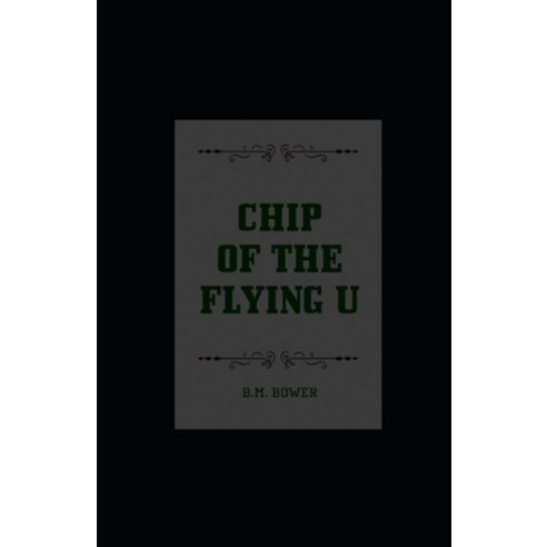 Chip of the Flying U illustrated Paperback, Independently Published, English, 9798739046475