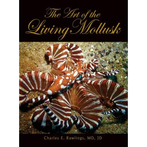 (영문도서) The Art of Living Mollusks Hardcover, Peppertree Press, English, 9781614936206