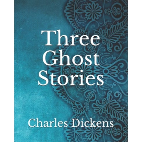Three Ghost Stories Paperback, Independently Published, English, 9798737759551
