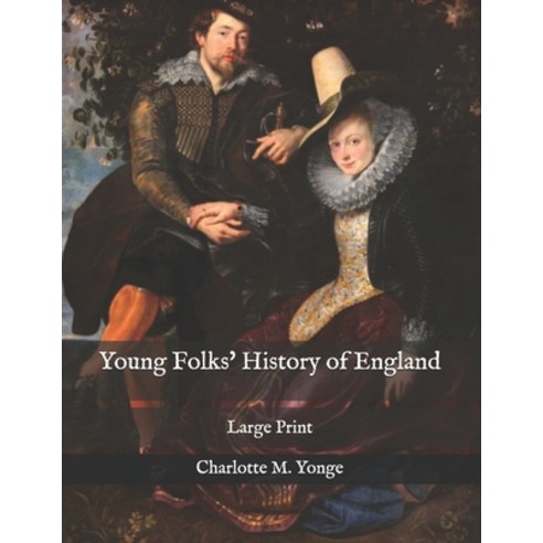 Young Folks'' History of England: Large Print Paperback, Independently Published, English, 9798574407240