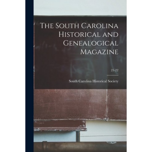 (영문도서) The South Carolina Historical and Genealogical Magazine; 21-22 Paperback, Legare Street Press, English, 9781014717429