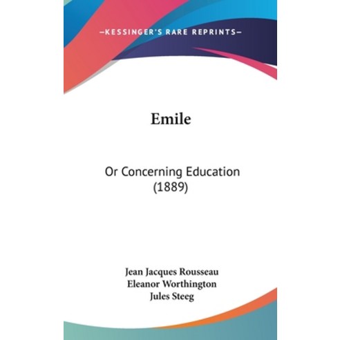 (영문도서) Emile: Or Concerning Education (1889) Hardcover, Kessinger Publishing, English, 9781160507516