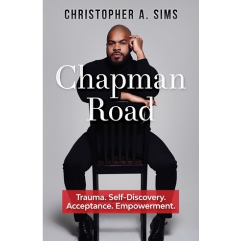 Chapman Road: Trauma. Self-Discovery. Acceptance. Empowerment. Paperback, Independently Published