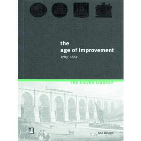 (영문도서) The Age of Improvement 1783-1867 Paperback, Routledge, English, 9780582369597