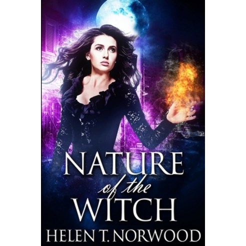 Nature of the Witch (Nature Of The Witch Trilogy Book 1) Paperback, Blurb, English, 9781715622428