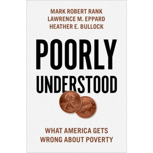 Poorly Understood: What America Gets Wrong about Poverty Hardcover, Oxford University Press, USA, English, 9780190881382