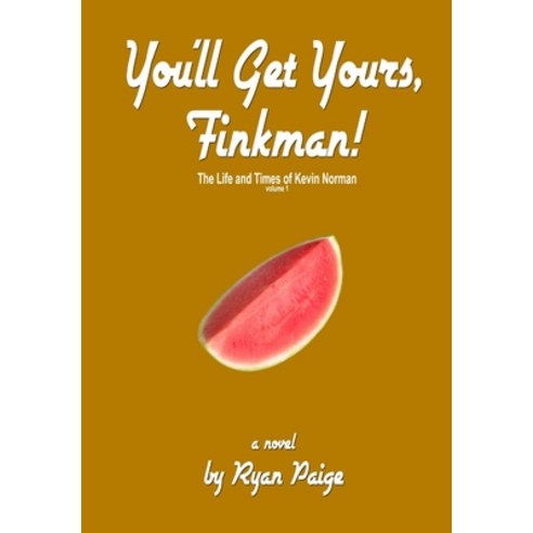 (영문도서) You''ll Gets Yours Finkman! Hardcover, Lulu.com, English, 9781105543654