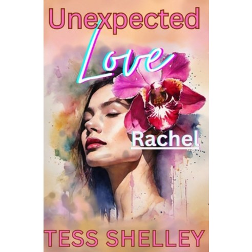 (영문도서) Unexpected Love Rachel Paperback, Independently Published, English, 9798863255378