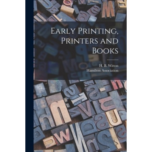 (영문도서) Early Printing Printers and Books [microform] Paperback, Legare ...