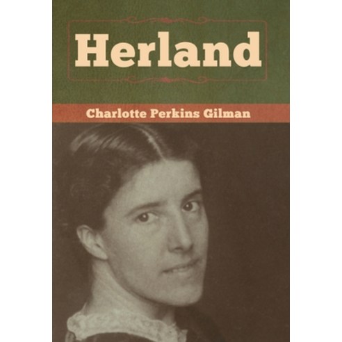 (영문도서) Herland Hardcover, Bibliotech Press, English, 9781618959324