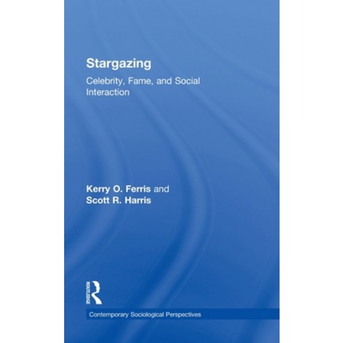 Stargazing: Celebrity Fame and Social Interaction Hardcover, Routledge, English, 9780415884273