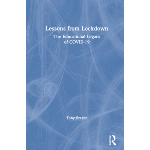Lessons from Lockdown: The Educational Legacy of COVID-19 Hardcover, Routledge, English, 9780367639266