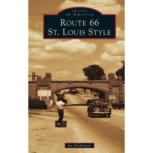 (영문도서) Route 66 St. Louis Style Hardcover, Arcadia Pub (Sc), English, 9781540258694