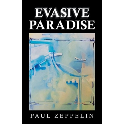 (영문도서) Evasive Paradise Paperback, iUniverse, English, 9781663227409