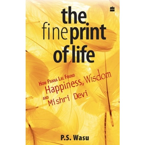 (영문도서) The Fine Print Of Life: How Panna Lal Found Happiness Wisdom And Misri Devi Paperback, HarperCollins, English, 9788172237516