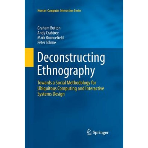 (영문도서) Deconstructing Ethnography: Towards a Social Methodology for Ubiquitous Computing and Interac... Paperback, Springer, English, 9783319373652