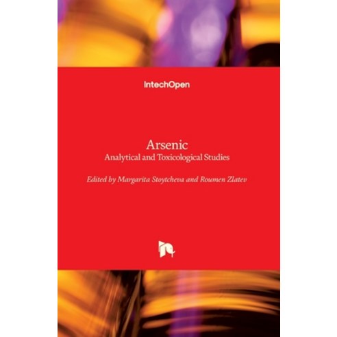 (영문도서) Arsenic: Analytical and Toxicological Studies Hardcover, Intechopen, English, 9781789235166